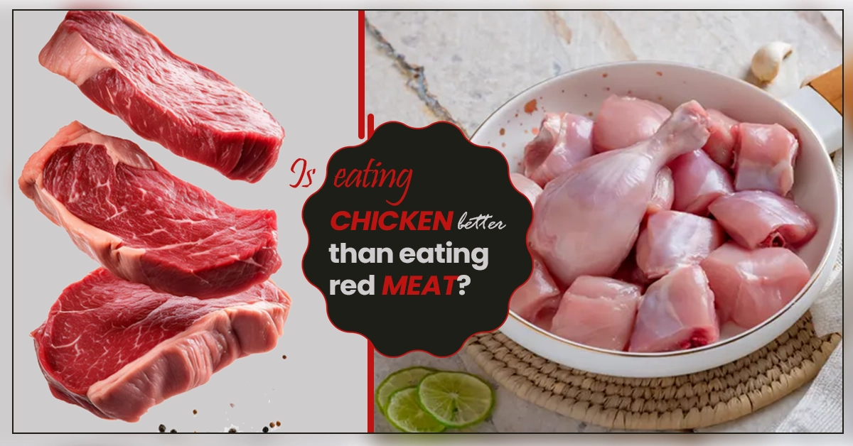 Is eating chicken better than eating red meat?
